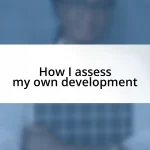 How I assess my own development