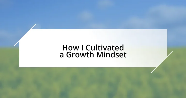 How I Cultivated a Growth Mindset