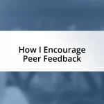 How I Encourage Peer Feedback