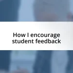 How I encourage student feedback