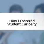 How I Fostered Student Curiosity