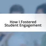 How I Fostered Student Engagement