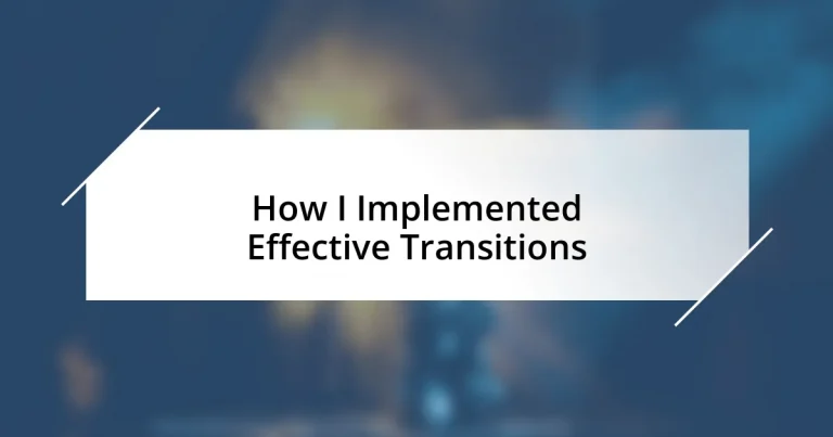 How I Implemented Effective Transitions