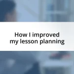 How I improved my lesson planning