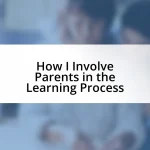 How I Involve Parents in the Learning Process