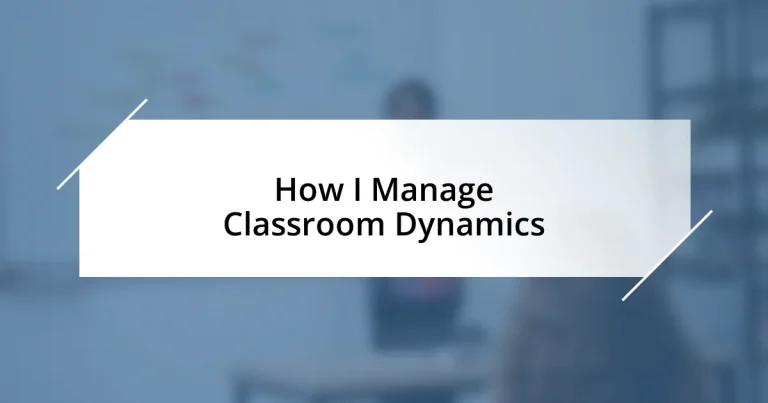 How I Manage Classroom Dynamics