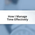 How I Manage Time Effectively