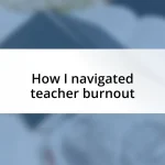 How I navigated teacher burnout