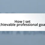 How I set achievable professional goals