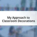 My Approach to Classroom Decorations