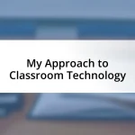 My Approach to Classroom Technology