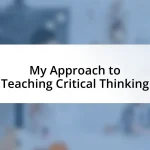 My Approach to Teaching Critical Thinking