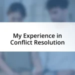 My Experience in Conflict Resolution