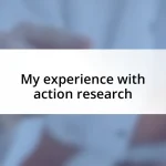 My experience with action research