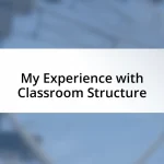 My Experience with Classroom Structure