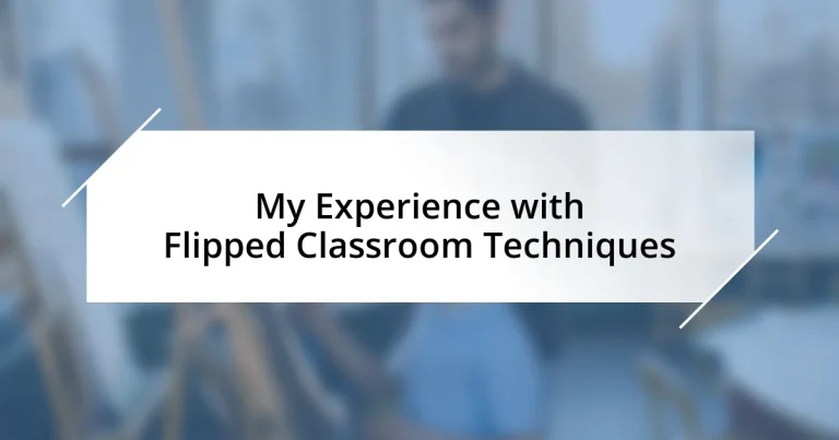 My Experience with Flipped Classroom Techniques