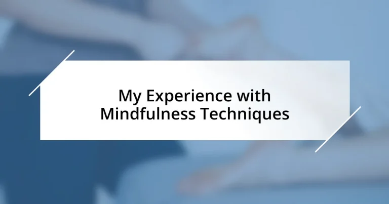 My Experience with Mindfulness Techniques