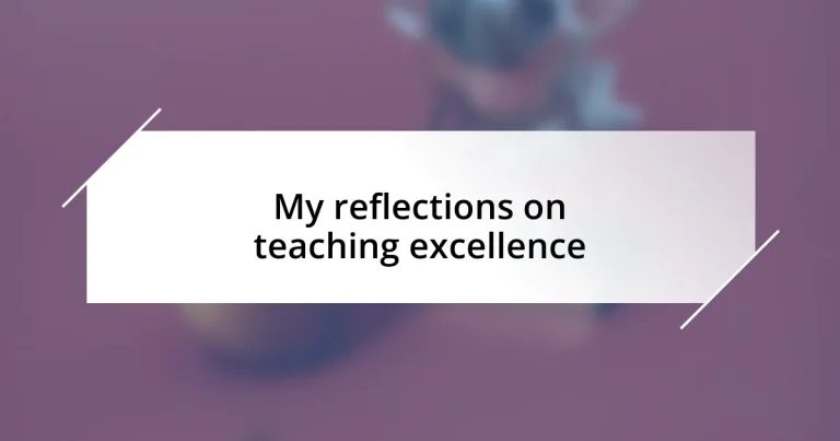 My reflections on teaching excellence