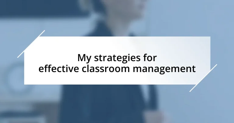 My strategies for effective classroom management