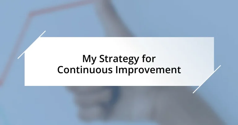 My Strategy for Continuous Improvement