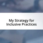 My Strategy for Inclusive Practices