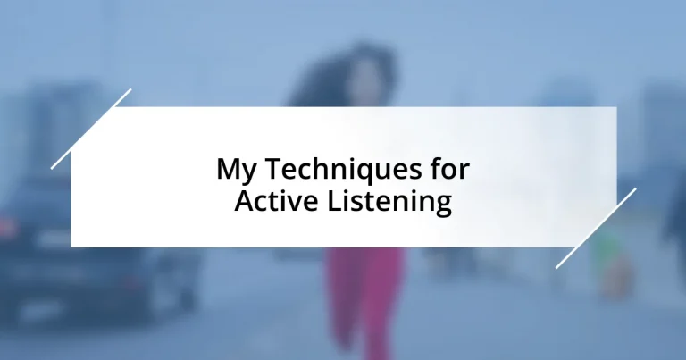 My Techniques for Active Listening