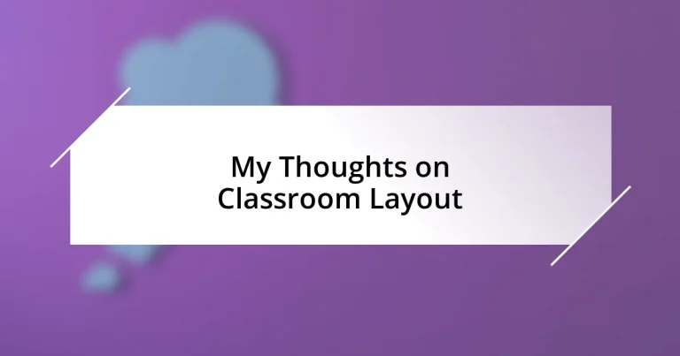 My Thoughts on Classroom Layout