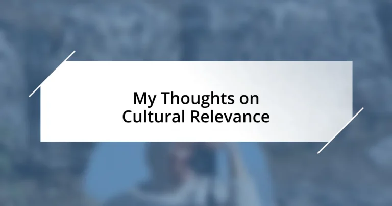 My Thoughts on Cultural Relevance