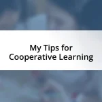 My Tips for Cooperative Learning