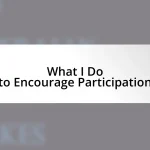 What I Do to Encourage Participation