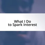 What I Do to Spark Interest