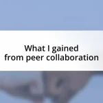 What I gained from peer collaboration