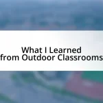 What I Learned from Outdoor Classrooms