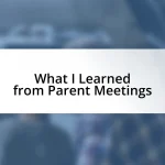 What I Learned from Parent Meetings