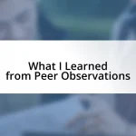 What I Learned from Peer Observations