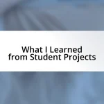 What I Learned from Student Projects