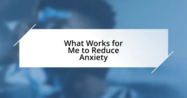 What Works for Me to Reduce Anxiety