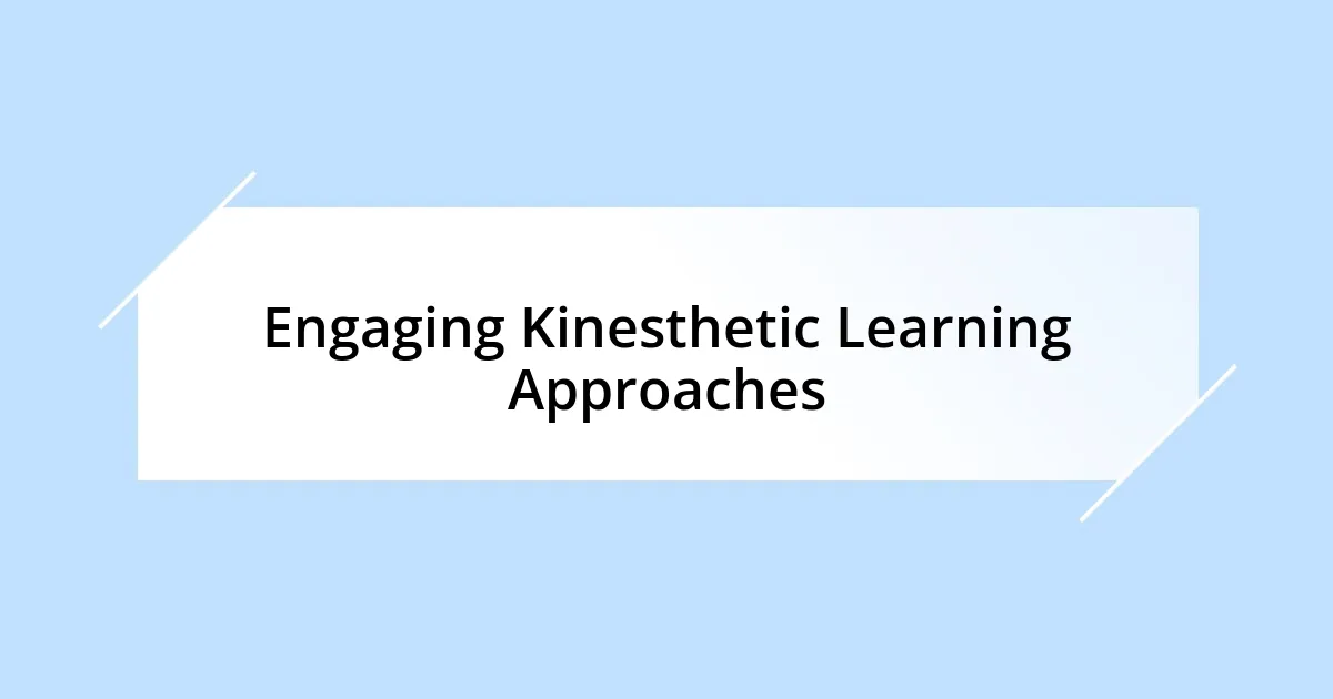 Engaging Kinesthetic Learning Approaches