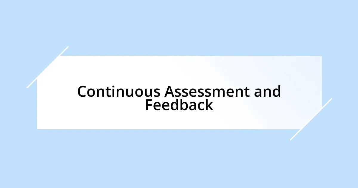 Continuous Assessment and Feedback