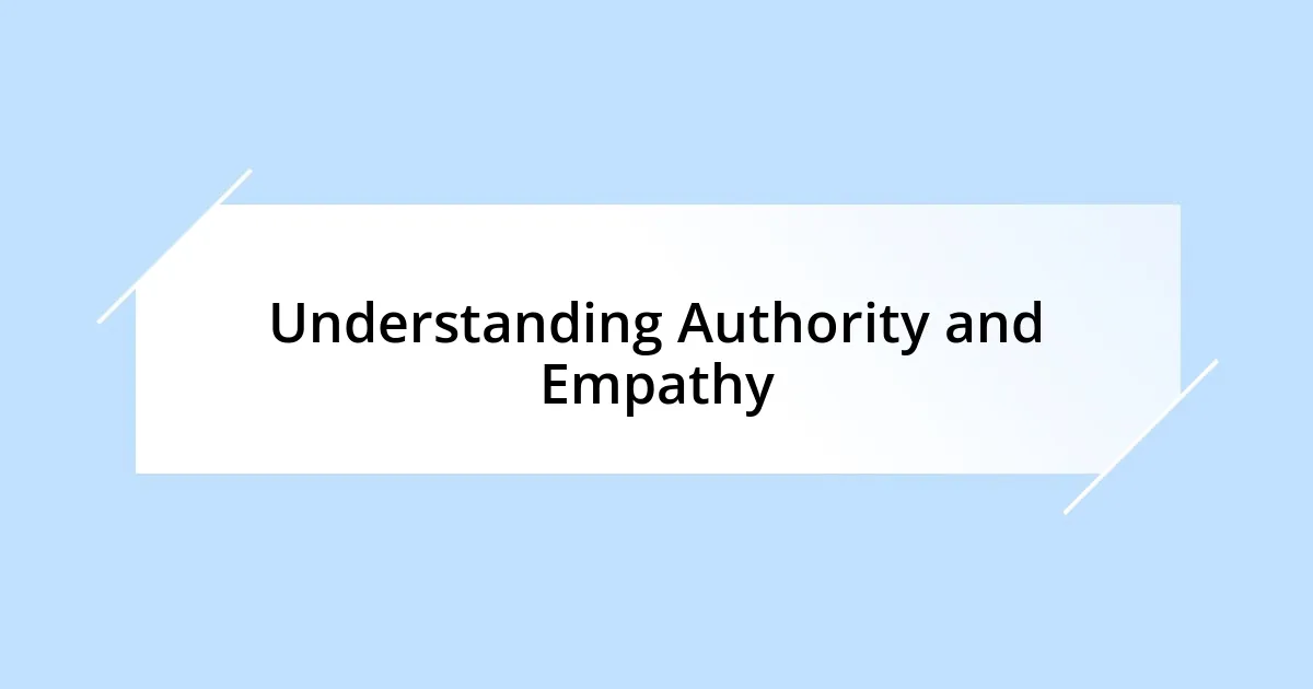 Understanding Authority and Empathy