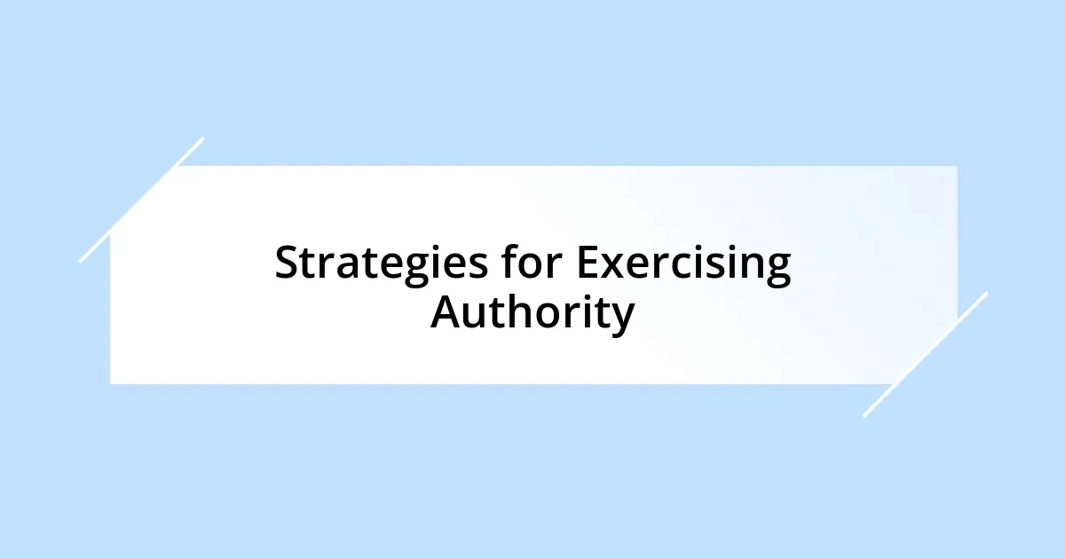 Strategies for Exercising Authority