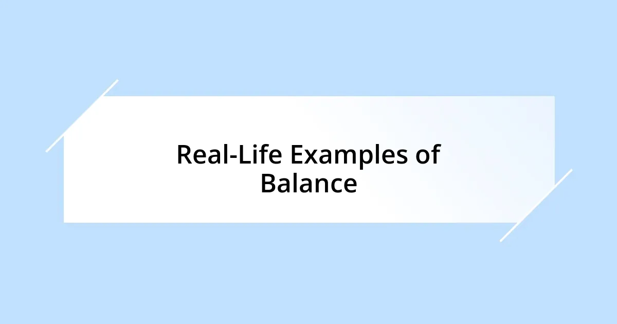 Real-Life Examples of Balance