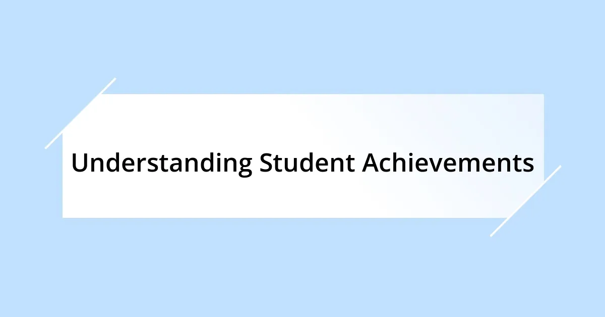 Understanding Student Achievements