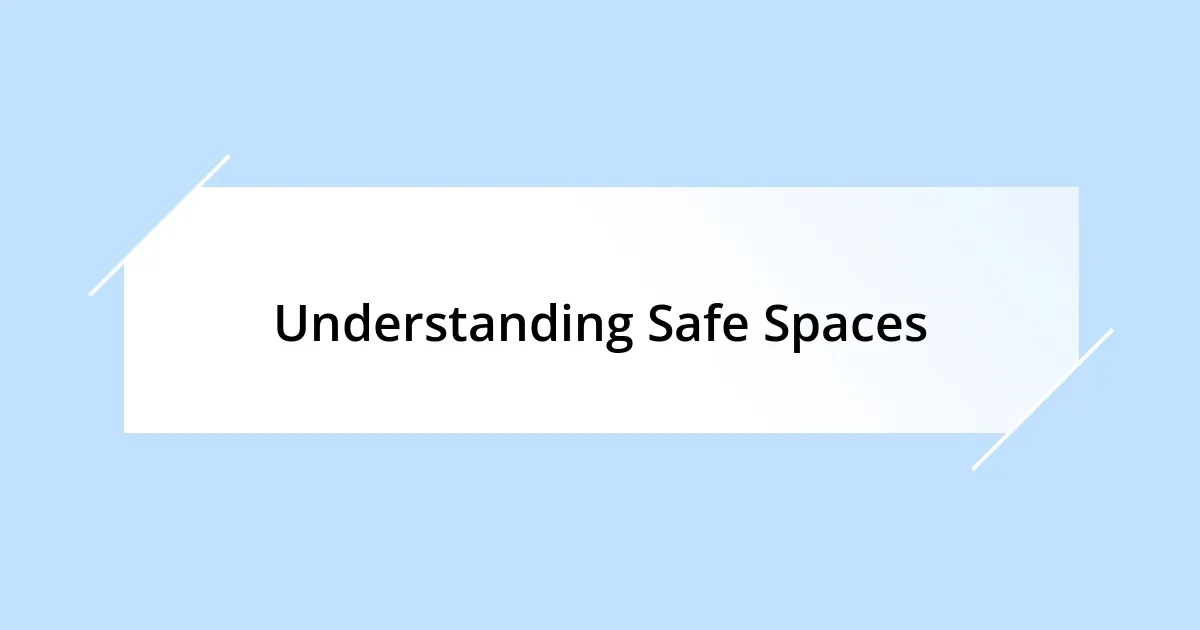 Understanding Safe Spaces