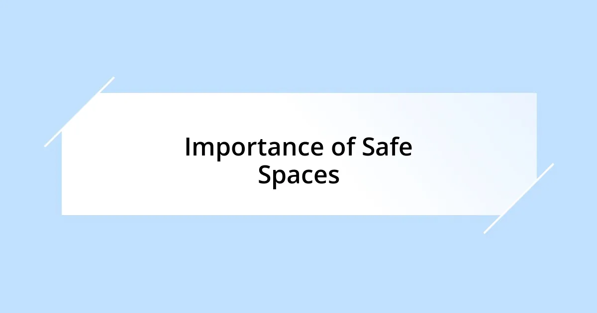 Importance of Safe Spaces