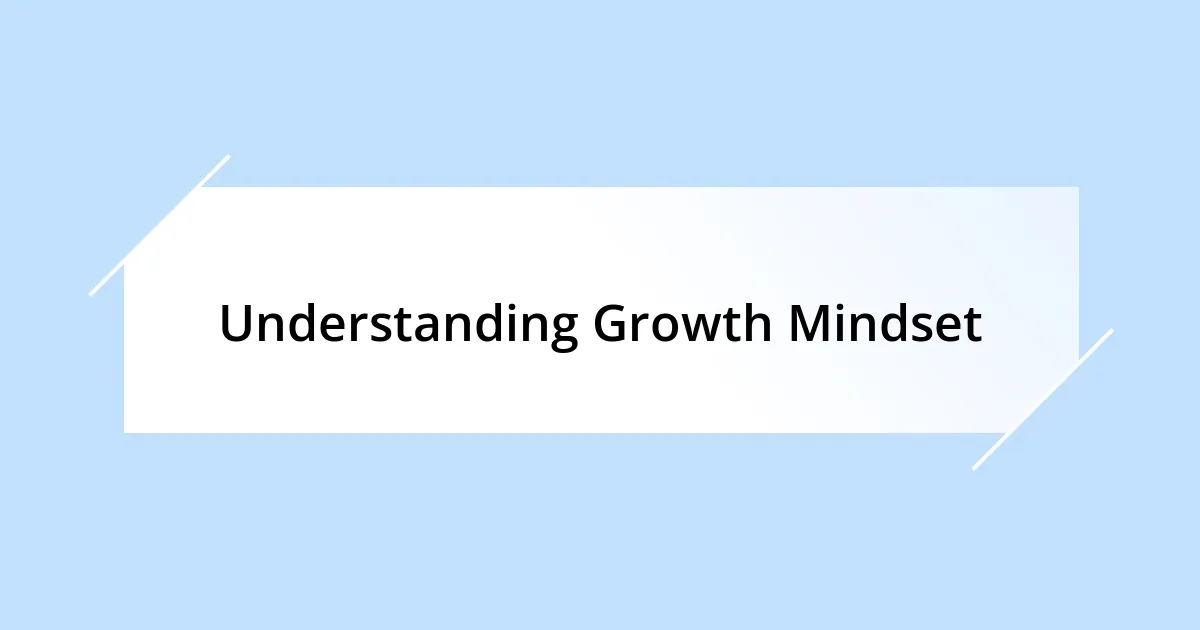 Understanding Growth Mindset