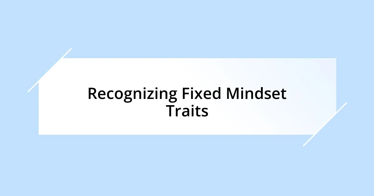 Recognizing Fixed Mindset Traits