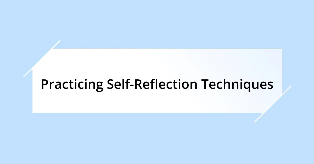 Practicing Self-Reflection Techniques