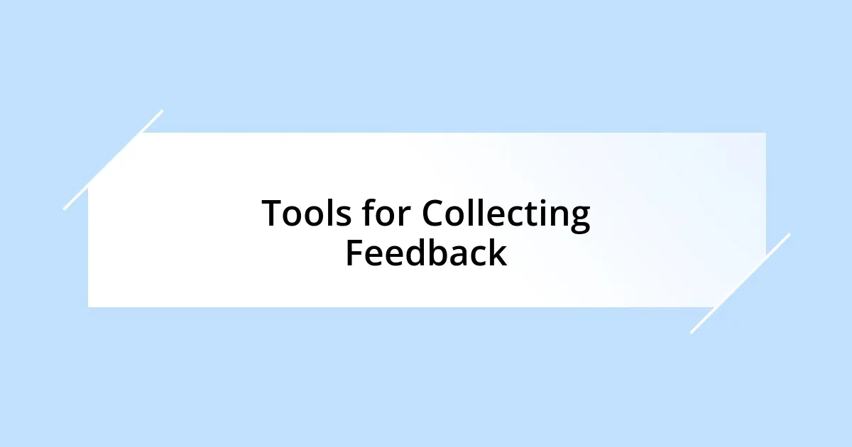 Tools for Collecting Feedback