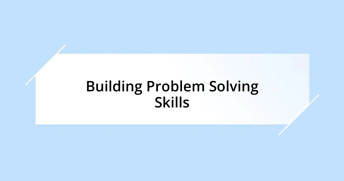 Building Problem Solving Skills